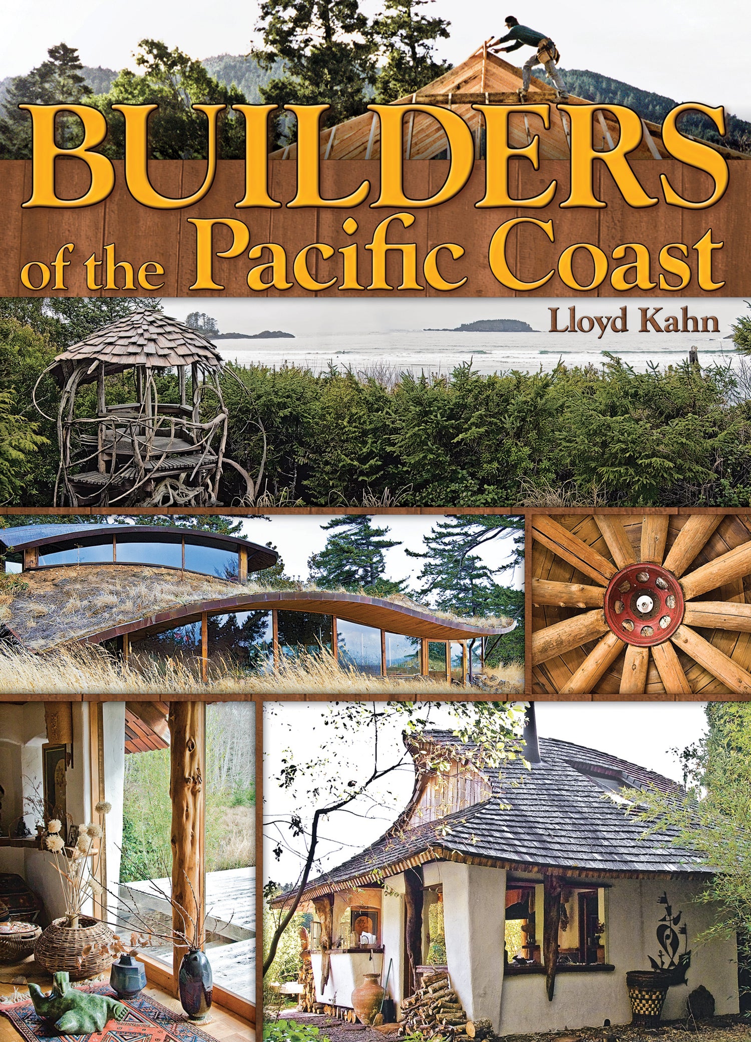 Builders of the Pacific Coast by Lloyd Kahn, front cover showing architecture along the west coast of the USA.  ISBN-10: 0936070439 ISBN-13: 978-0936070438